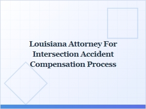 How a Louisiana Attorney Handles Intersection Accident Claims
